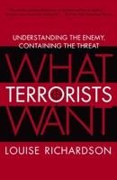 What Terrorists Want: Understanding the Enemy, Containing the Threat 0812975448 Book Cover