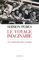 Le Voyage imaginaire: Avec Théodore Herzl en Israël 2863918443 Book Cover