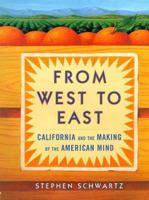 From West to East: California and the Making of the American Mind 0684831341 Book Cover