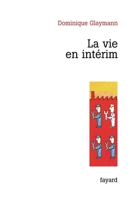 La vie en intérim 2213623961 Book Cover