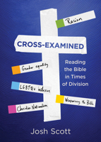 Cross-Examined: Reading the Bible in Times of Division 1791039375 Book Cover