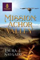 Mission: Achor Valley 1545623538 Book Cover