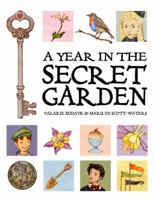 A Year in the Secret Garden: A Family Activity Book Inspired by the Classic Children's Book B00RWSPNG4 Book Cover