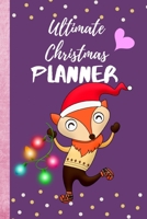 Ultimate Christmas Planner: 6"x9" Holiday Organizer Journal with Nov and Dec Calendar, Christmas Cards, Event and Meal Planner, Budgets Spending ... you need to plan a stress free easy Xmas 1700504142 Book Cover