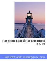 Faune Des Col�opt�res Du Bassin de la Seine 1116326027 Book Cover