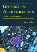 Geology for Archaeologists: A Short Introduction 1784916870 Book Cover
