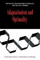 Adaptationism and Optimality (Cambridge Studies in Philosophy and Biology) 0521598362 Book Cover