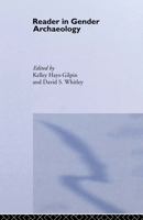 Reader in Gender Archaeology (Routledge Readers in Archaeology) 0415173604 Book Cover