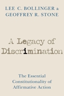 A Legacy of Discrimination: The Essential Constitutionality of Affirmative Action 0197685749 Book Cover
