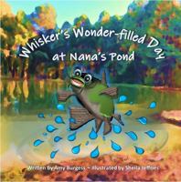 Whiskers' Wonder-filled Day at Nana's Pond 195045617X Book Cover