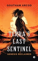 Terra's Last Sentinel: Genesis Reclaimed B0F9X9YXL9 Book Cover