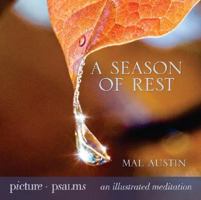 A Season of Rest: Picture Psalms: An Illustrated Meditation 1416550356 Book Cover