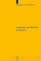 Language and Rhythm in Plautus: Synchronic and Diachronic Studies 3110205939 Book Cover