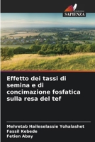 Effetto dei tassi di semina e di concimazione fosfatica sulla resa del tef 6209063861 Book Cover