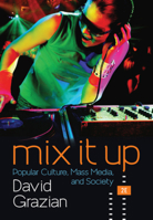Mix It Up: Popular Culture, Mass Media, and Society 0393929523 Book Cover