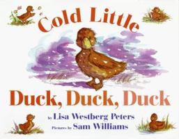 Cold Little Duck, Duck, Duck 0688161782 Book Cover