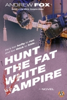 Hunt the Fat White Vampire 1954977999 Book Cover