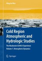 Cold Region Atmospheric and Hydrologic Studies. The Mackenzie GEWEX Experience: Volume 2: Hydrologic Processes 3642094341 Book Cover