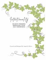 Intentionality: 30-Days Towards Improving Self-Awareness. B0F3TXDQH5 Book Cover