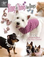 Blings & Things for Dogs 1596352248 Book Cover