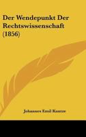Der Wendepunkt Der Rechtswissenschaft (1856) 1168353157 Book Cover