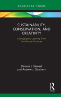 Sustainability, Conservation, and Creativity: Ethnographic Learning from Small-scale Practices 1032240288 Book Cover