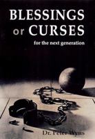 Blessings or Curses For The Next Generation 0977163326 Book Cover