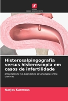 Histerosalpingografia versus histeroscopia em casos de infertilidade (Portuguese Edition) 6208633400 Book Cover
