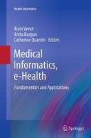 Medical Informatics, e-Health: Fundamentals and Applications (Health Informatics) 2817805534 Book Cover