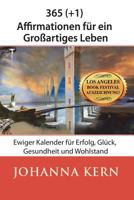 356 (+1) Affirmationen Fur Ein Grossartiges Leben: Ewiger Kalender Fur Erfolg, Gluck, Gesundheit Und Wohlstand 1979764441 Book Cover