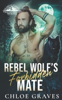 Rebel Wolf's Forbidden Mate (Crescent Hollow Wolves) B0CNKJ7Y7L Book Cover