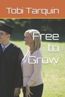 Free to Grow B084DGMGJG Book Cover