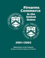 Firearms Commerce in the United States: 2001/2002 1500520756 Book Cover