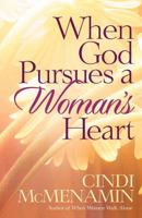 When God Pursues a Woman's Heart 0736911316 Book Cover