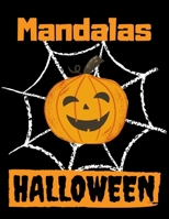 Mandalas Halloween: Trick or Treat Adult and Kids Coloring Book, Featuring Spooky Halloween Mandala Designs, Pumpkins, Cats, Bats, Ghosts, Spiders, Monsters, and More B08JLXYMNB Book Cover