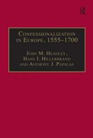 Confessionalization in Europe, 1555-1700: Essays in Honor and Memory of Bodo Nischan 0754637441 Book Cover
