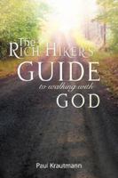 The Rich Hiker's Guide to Walking with God 1602661014 Book Cover