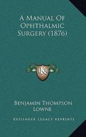 A Manual Of Ophthalmic Surgery 1164537776 Book Cover