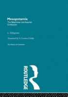 Mesopotamia;: The Babylonian and Assyrian civilization (The History of civilization) 0415868068 Book Cover