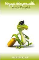 Voyage responsable: mode d'emploi 1500257206 Book Cover