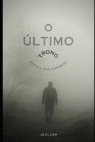 O �ltimo trono: Depois das sombras B08RRGMWK4 Book Cover