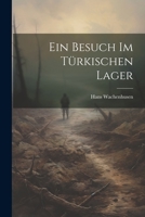 Ein Besuch Im Türkischen Lager 1021706183 Book Cover