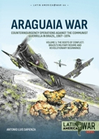 Araguaia War: Counterinsurgency Against the Communist Guerrillas of Brazil, 1964-1985 1804515752 Book Cover