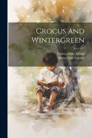 Crocus and Wintergreen 1021321001 Book Cover