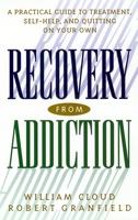 Recovery from Addiction: A Practical Guide to Treatment, Self-Help, and Quitting on Your Own 0814716083 Book Cover