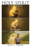 Holy Spirit: My Comforter, My Teacher, My Friend B0GFT38VXK Book Cover