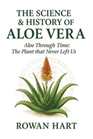 THE SCIENCE BEHIND ALOE 洋書 The Science Behind Aloe: The Healing book by EMBA Erik Aguayo