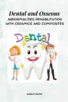 Dental and Osseous Abnormalities Rehabilitation with Ceramics and Composites 9518259542 Book Cover