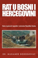 Rat U Bosni I Hercegovini: Kako Je Genocid Nagraen I Osnovana Republika Srpska 1796073016 Book Cover