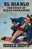 El Diablo - The Story Of Micah Hernandez B0F2QNBRMK Book Cover